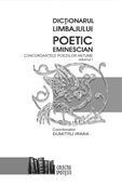 Dictionarul limbajului poetic eminescian, 3 volume, coordonator Dumitru Irimia. 2002.